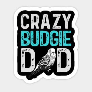 Crazy Budgie Dad Budgerigar Lover Bird Daddy Sticker